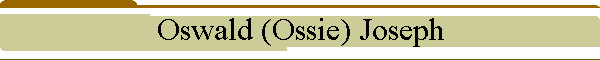 Oswald (Ossie) Joseph